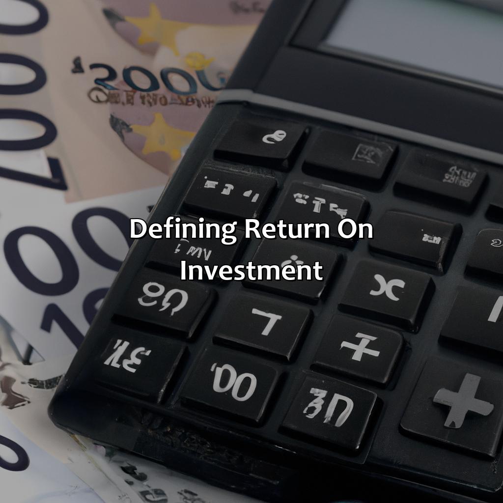 Defining Return on Investment-what is a good return on investment?, 