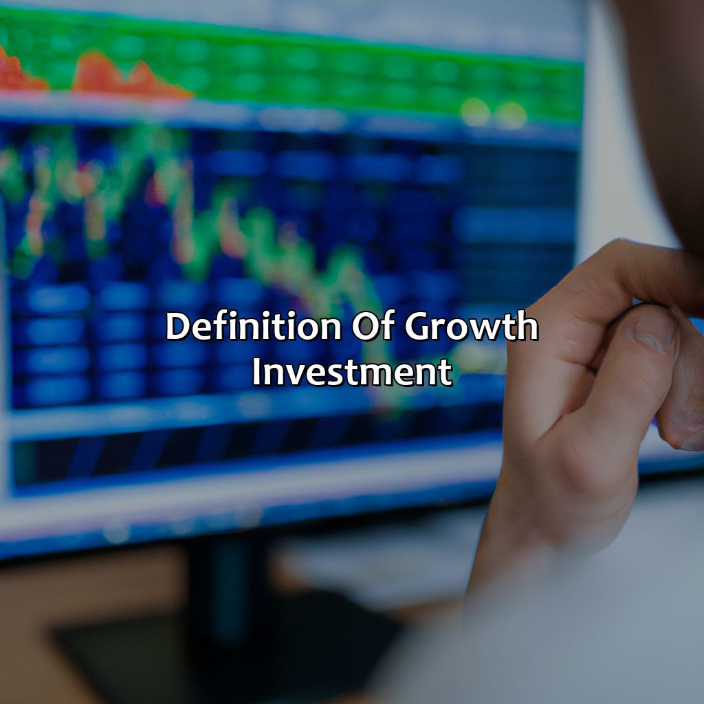 Definition of Growth Investment-what is a growth investment?, 