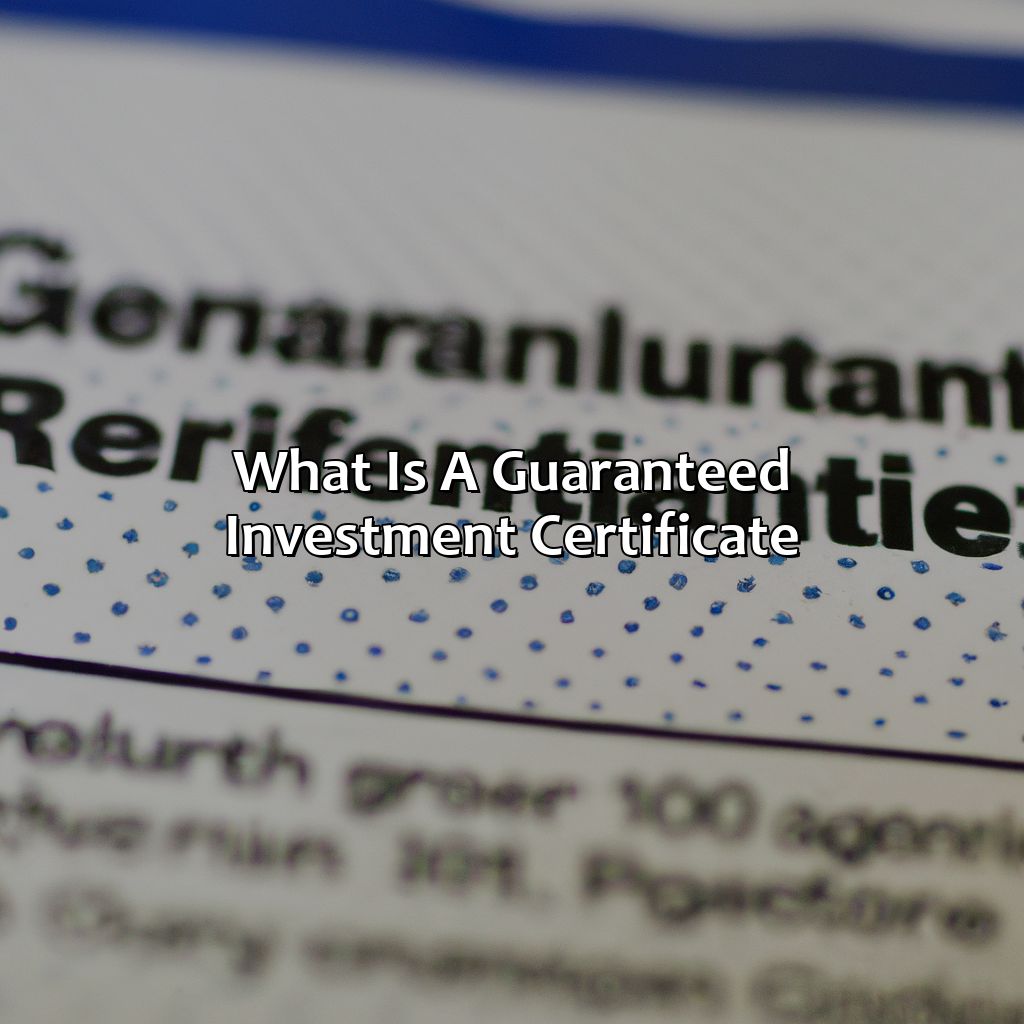 What is a Guaranteed Investment Certificate?-what is a guaranteed investment certificate?, 