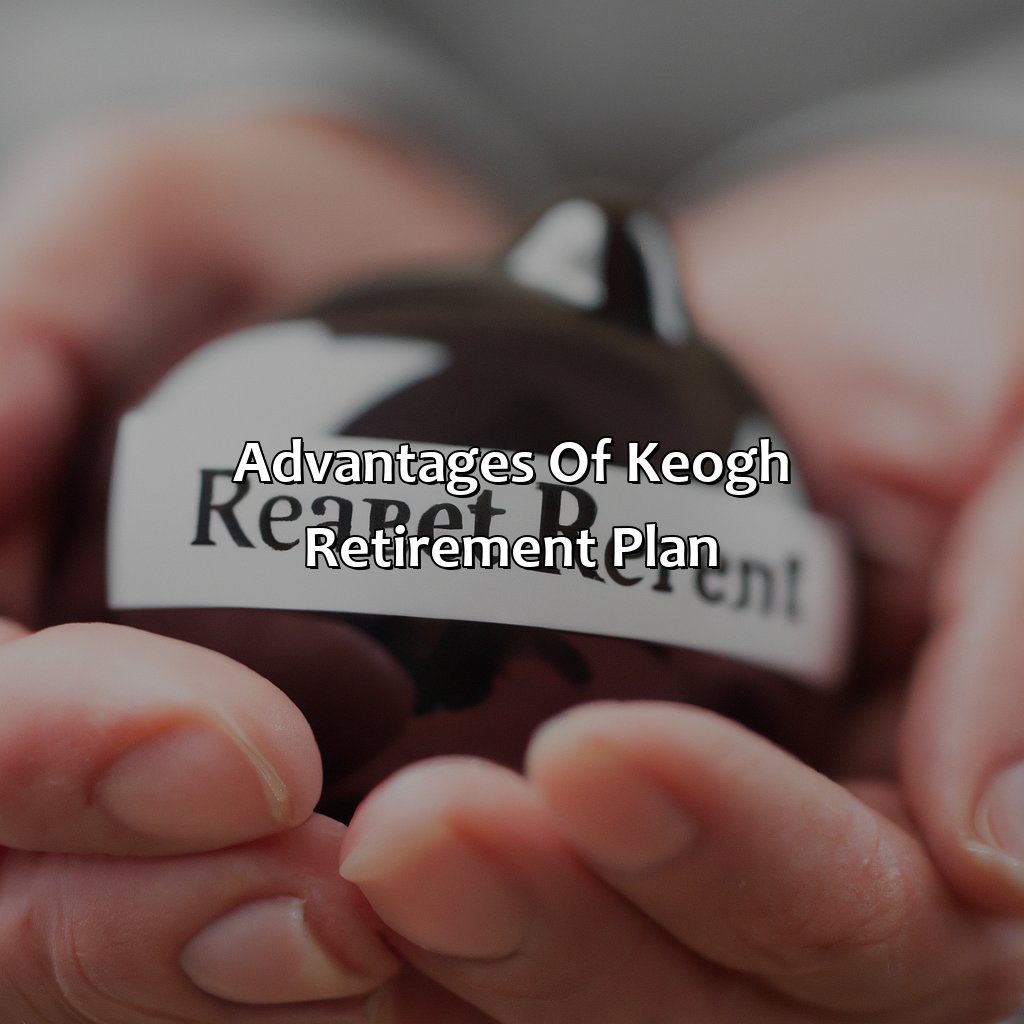 Advantages of Keogh Retirement Plan:-what is a keogh retirement plan?, 