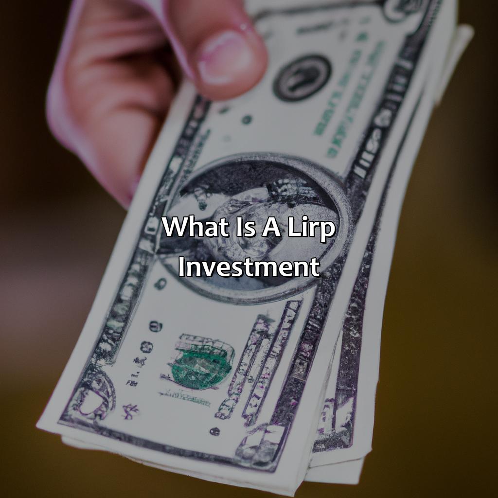 What Is A Lirp Investment?