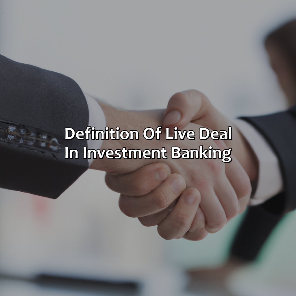 Definition of Live Deal in Investment Banking-what is a live deal in investment banking?, 