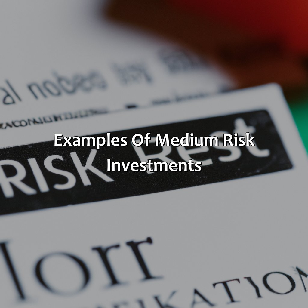 Examples of Medium Risk Investments-what is a medium risk investment?, 