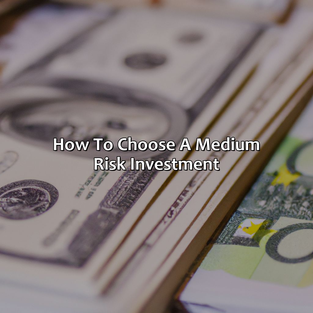 How to Choose a Medium Risk Investment-what is a medium risk investment?, 