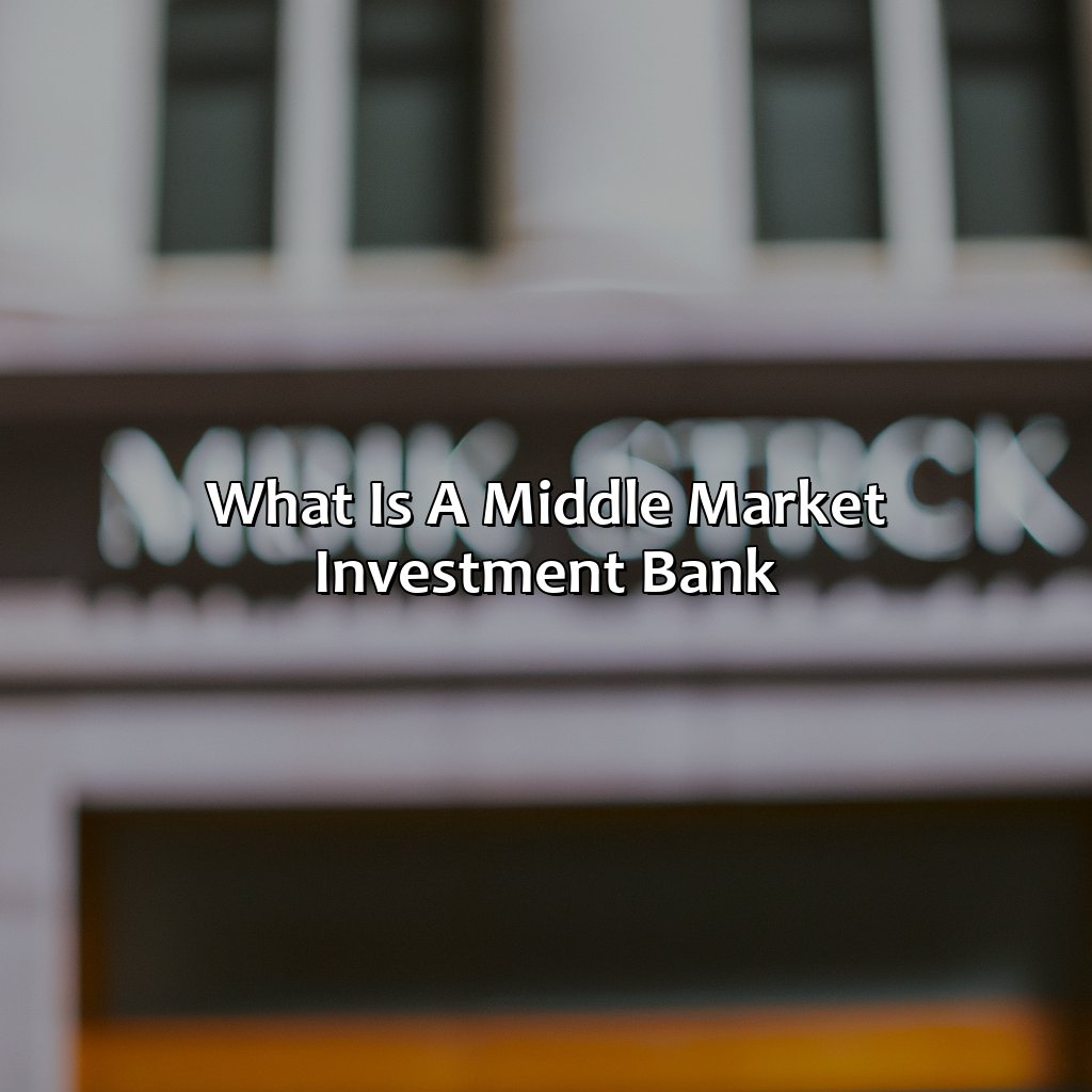 What Is A Middle Market Investment Bank?