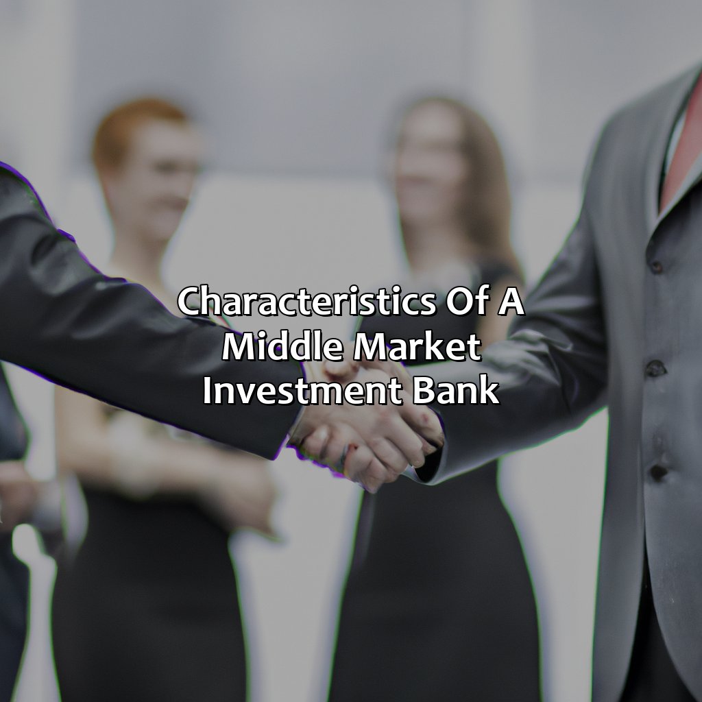 Characteristics of a Middle Market Investment Bank-what is a middle market investment bank?, 