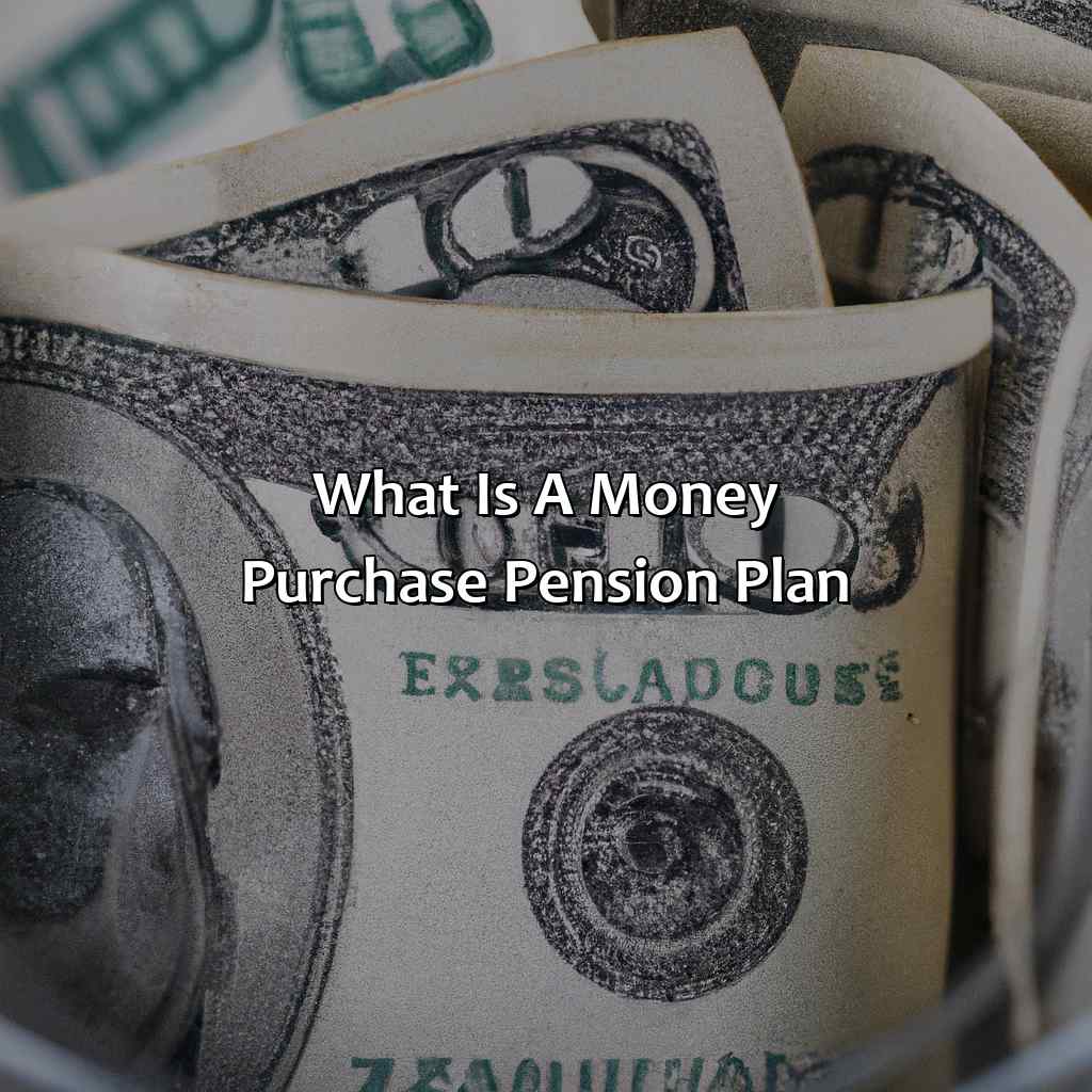 What Is A Money Purchase Pension Plan?