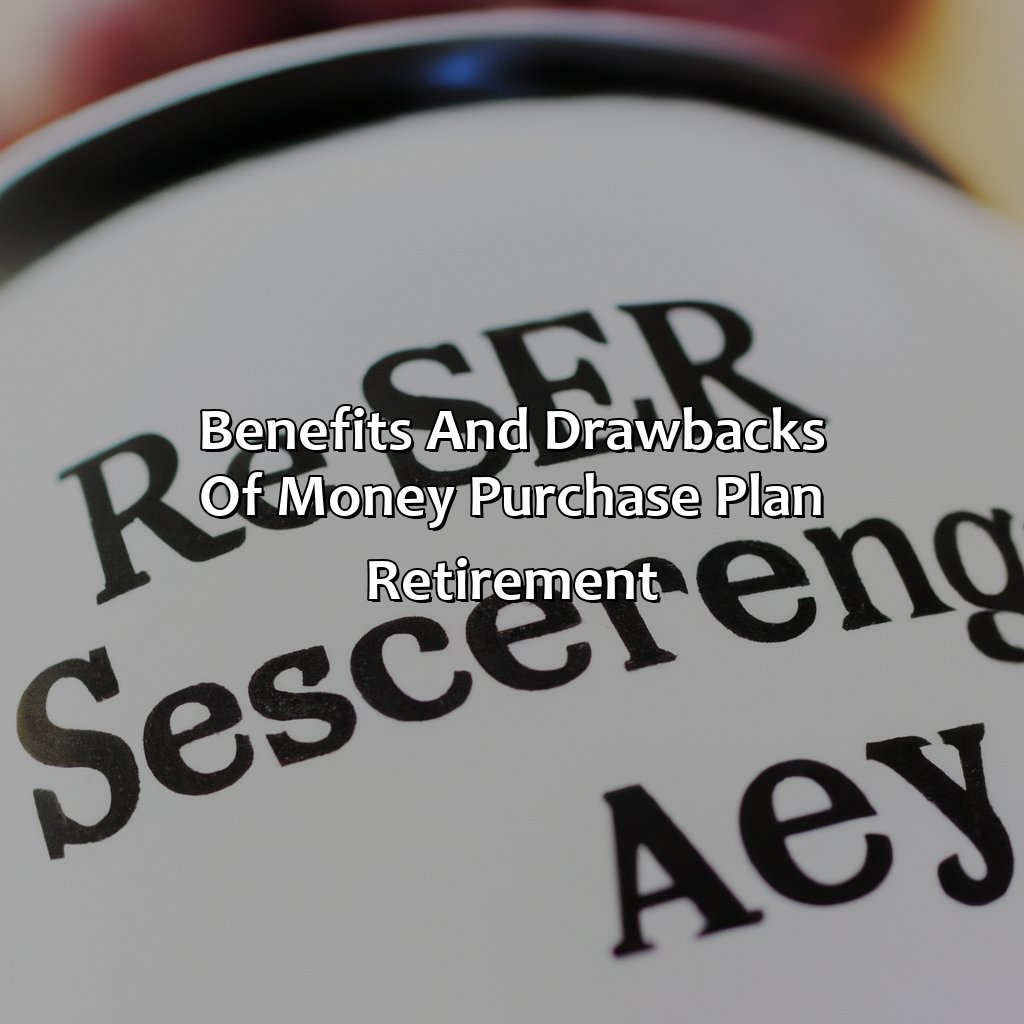 Benefits and Drawbacks of Money Purchase Plan Retirement-what is a money purchase plan retirement?, 