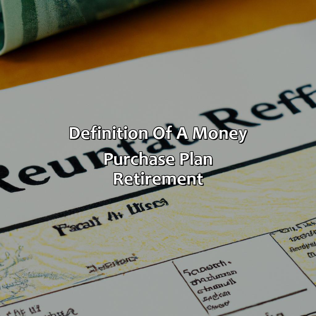 Definition of a Money Purchase Plan Retirement-what is a money purchase plan retirement?, 