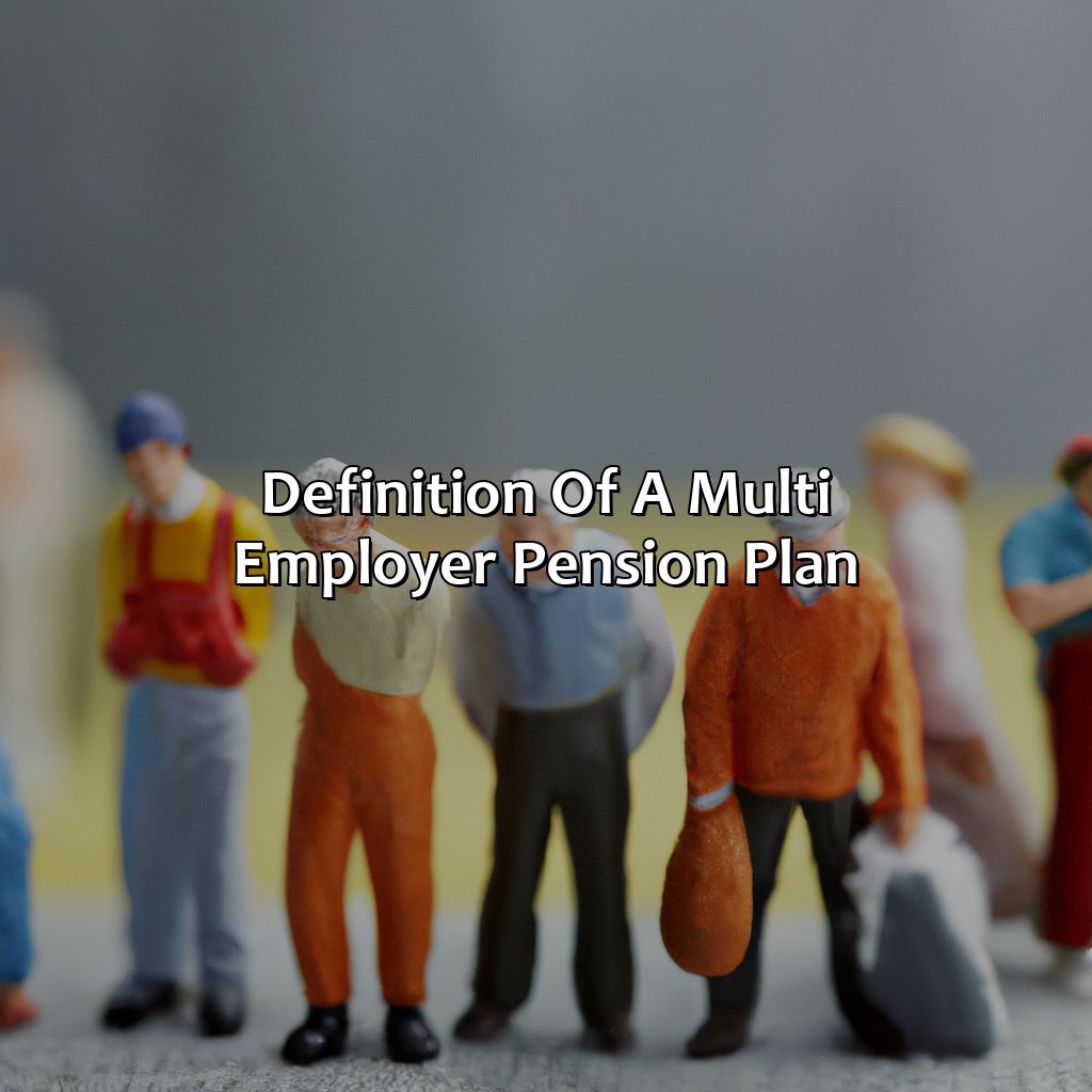 Definition of a multi employer pension plan-what is a multi employer pension plan?, 