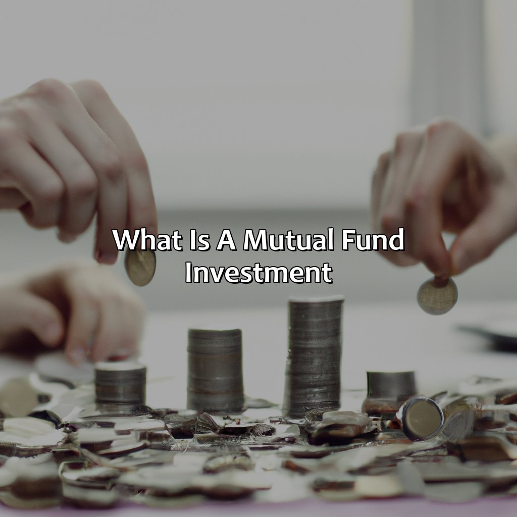 What is a Mutual Fund Investment?-what is a mutual fund investment?, 