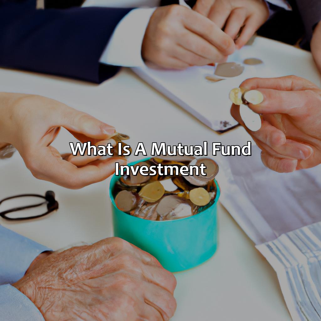 What Is A Mutual Fund Investment?