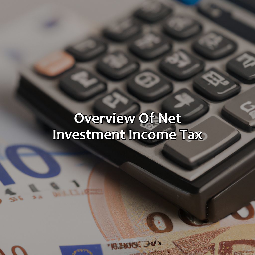 Overview of Net Investment Income Tax-what is a net investment income tax?, 