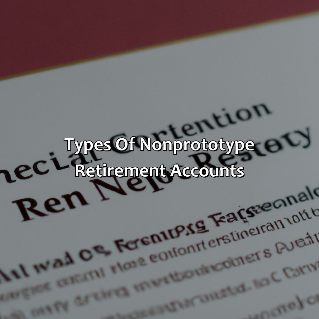 Types of Non-Prototype Retirement Accounts-what is a non-prototype retirement account?, 