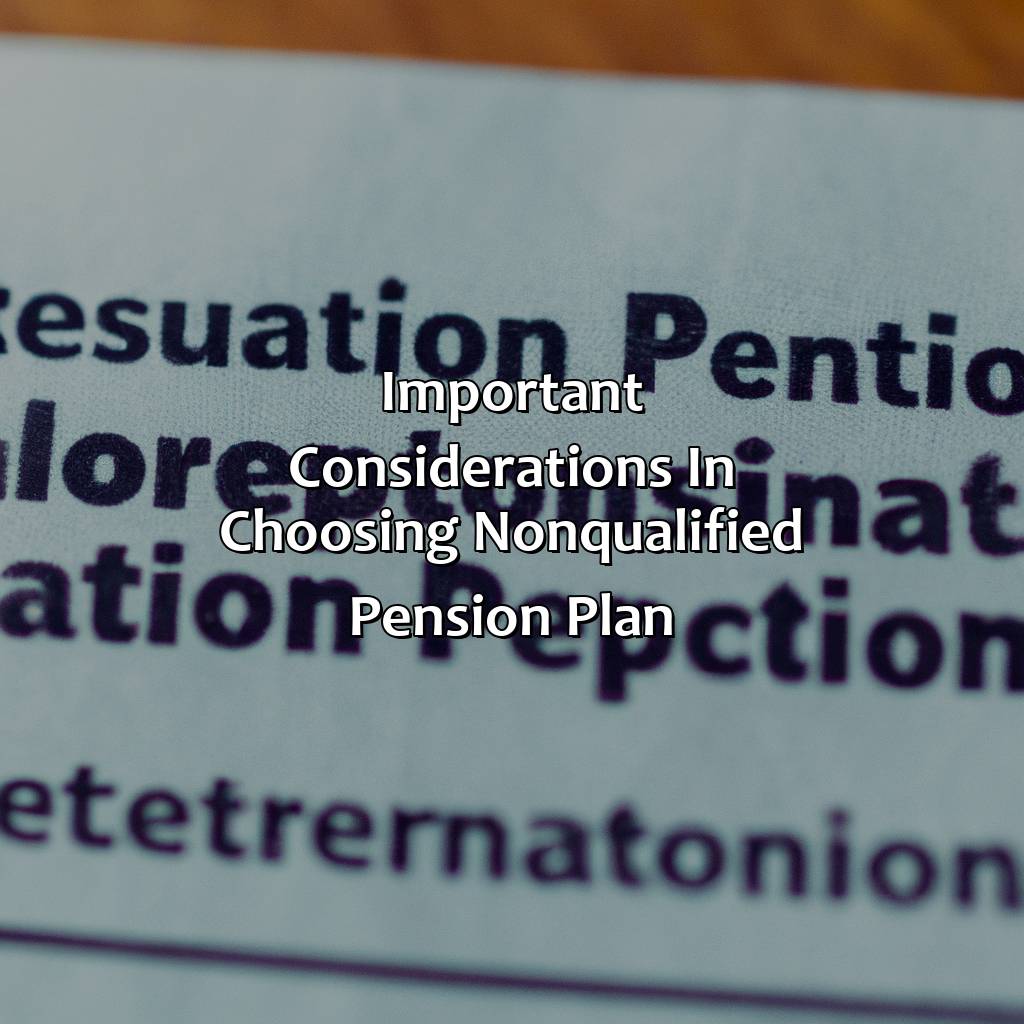 Important Considerations in Choosing non-Qualified Pension Plan-what is a non qualified pension plan?, 