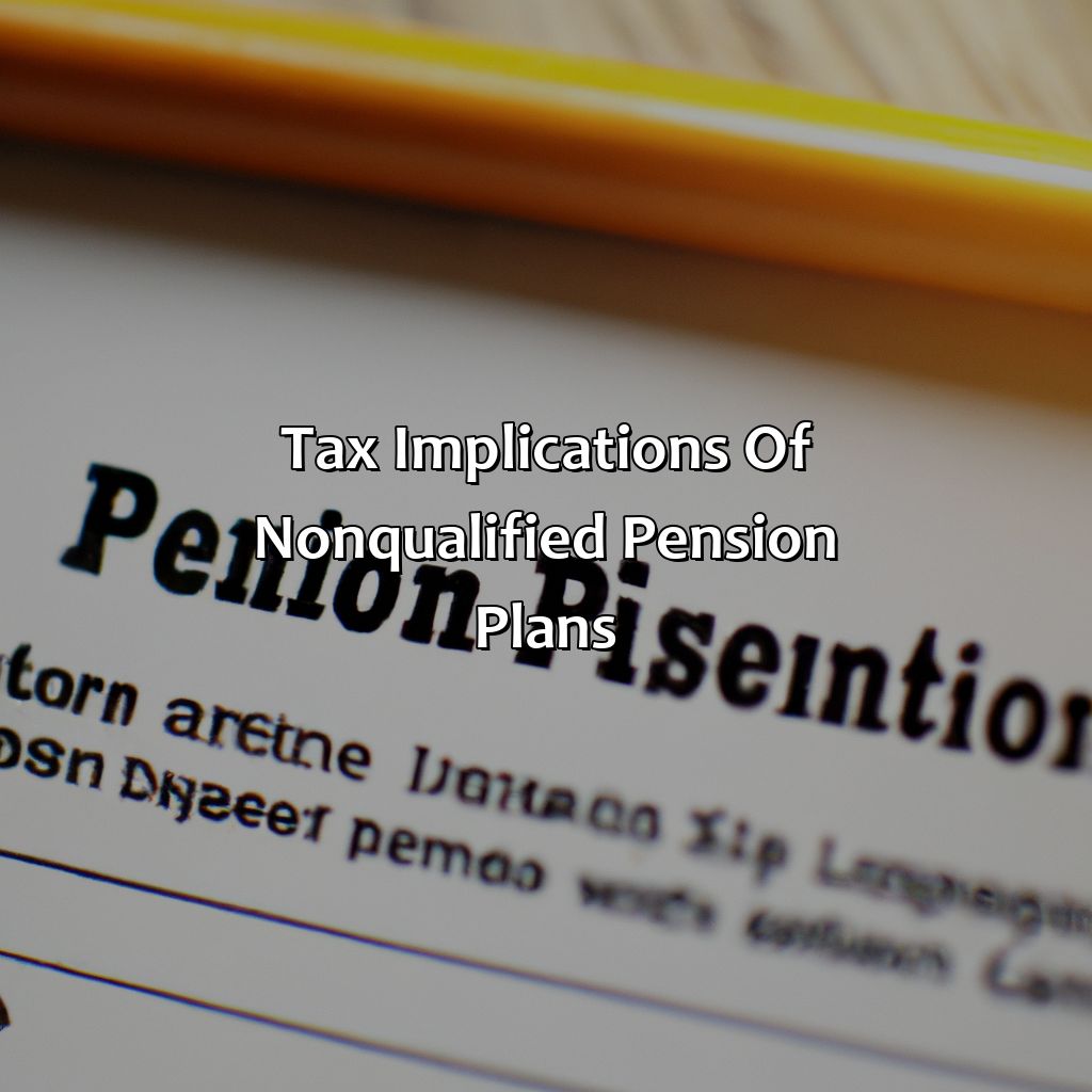 Tax Implications of Non-Qualified Pension Plans-what is a non qualified pension plan?, 