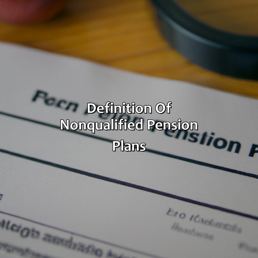 Definition of nonqualified pension plans-what is a nonqualified pension plan?, 