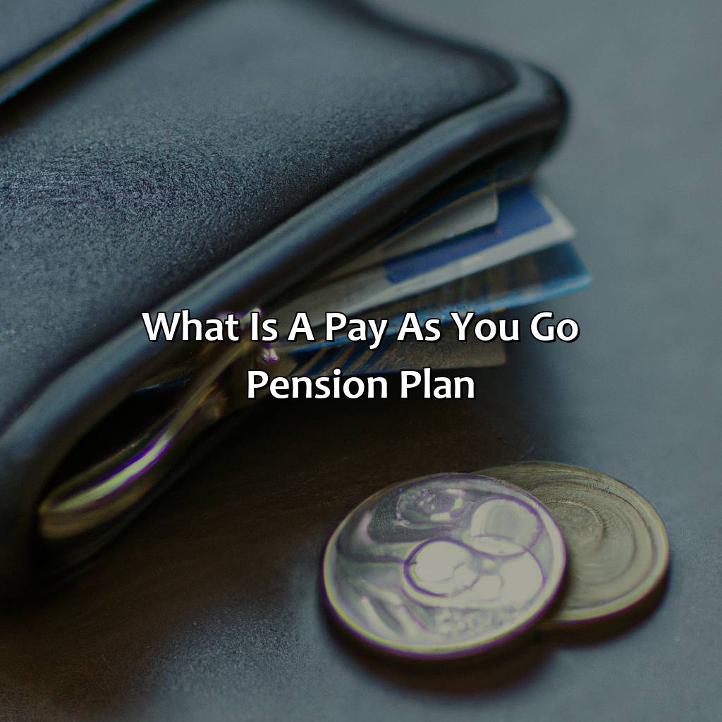 What Is A Pay As You Go Pension Plan?