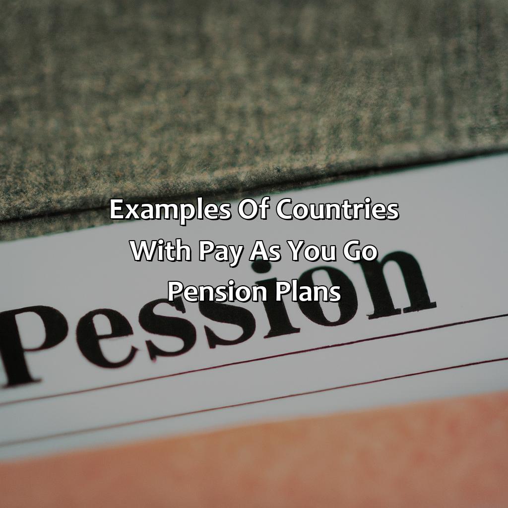 Examples of Countries with Pay As You Go Pension Plans-what is a pay as you go pension plan?, 