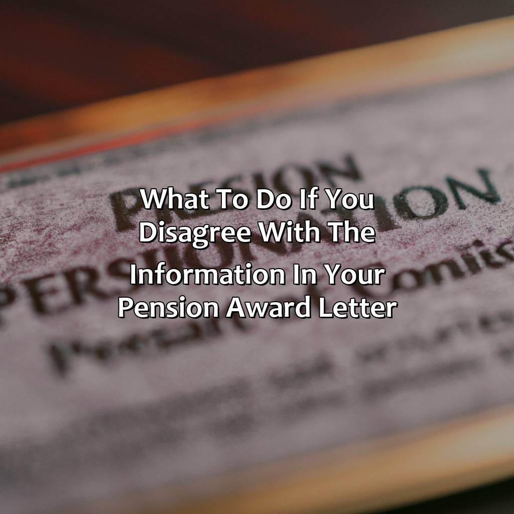 What to do if You Disagree with the Information in Your Pension Award Letter-what is a pension award letter?, 