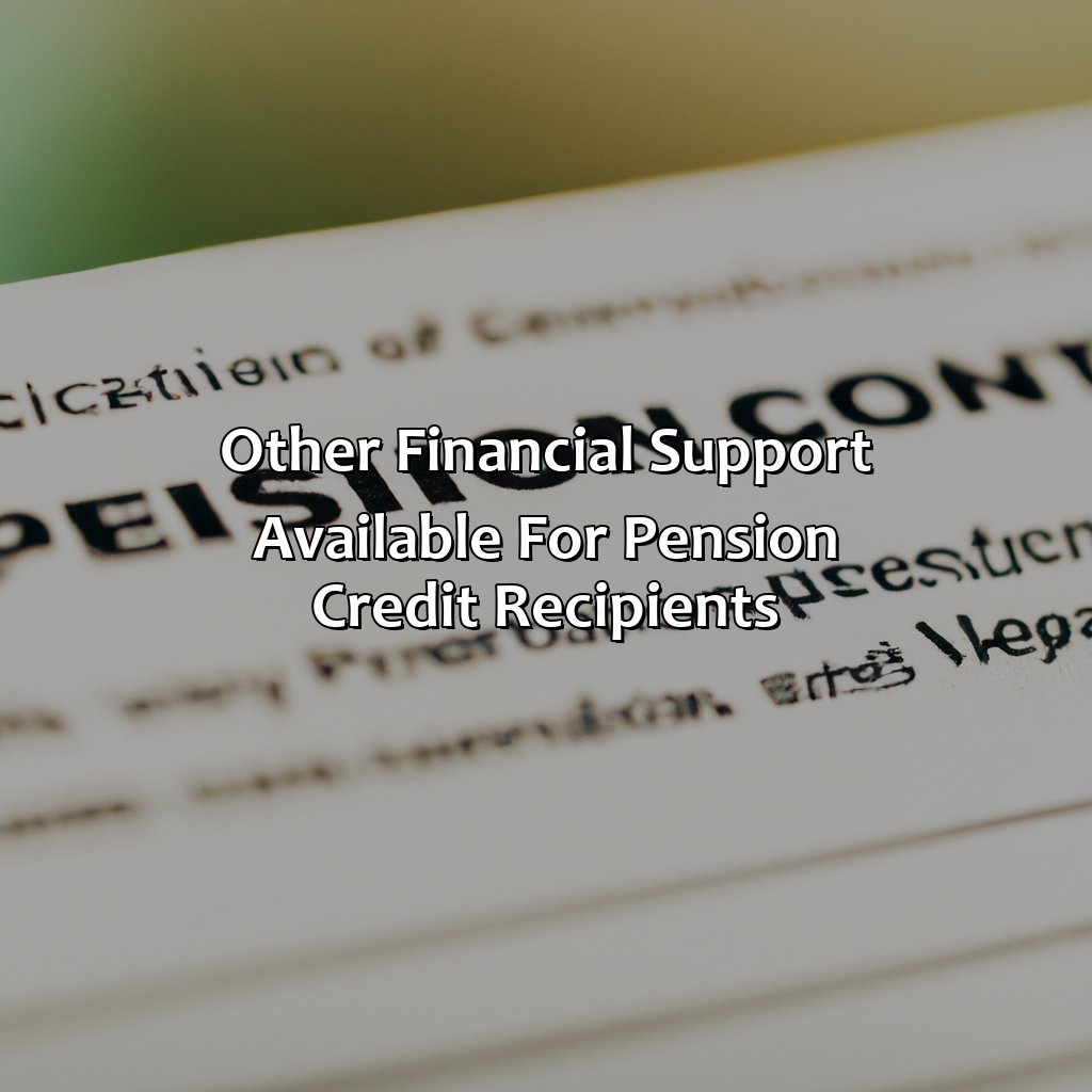 Other financial support available for Pension Credit recipients-what is a pension credit?, 