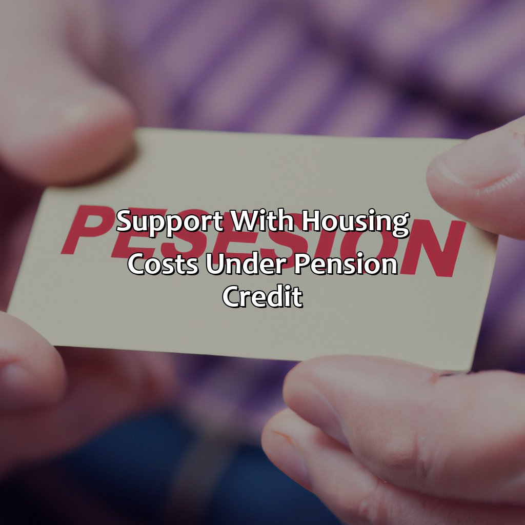 Support with housing costs under Pension Credit-what is a pension credit?, 