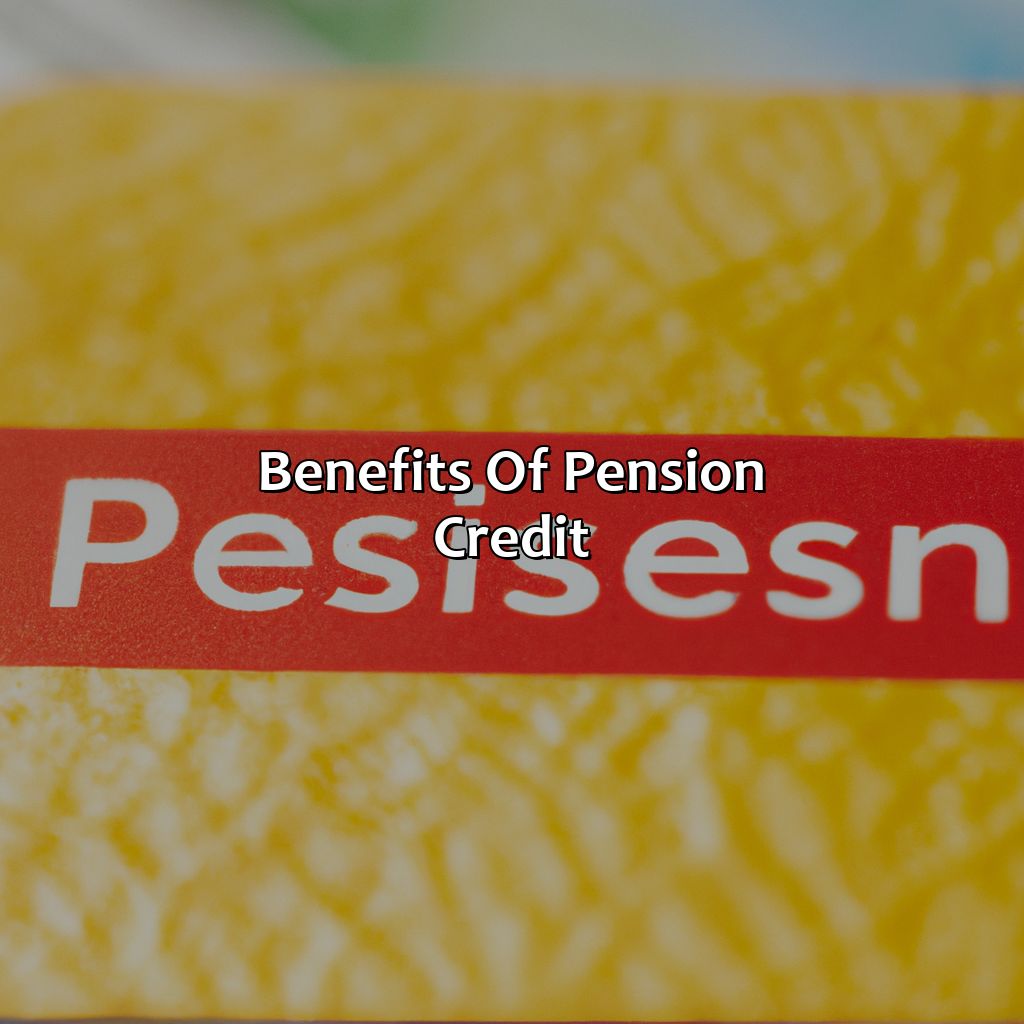 Benefits of Pension Credit-what is a pension credit?, 