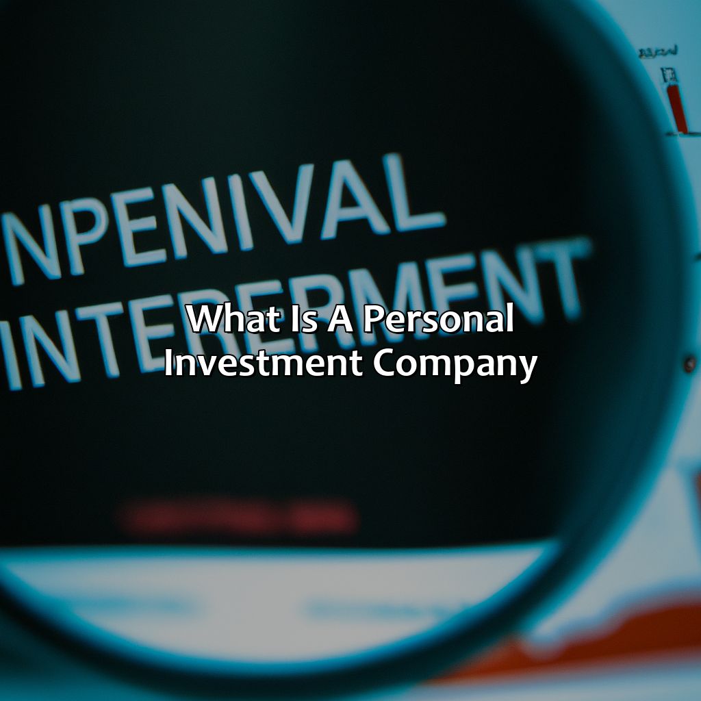 What Is A Personal Investment Company?