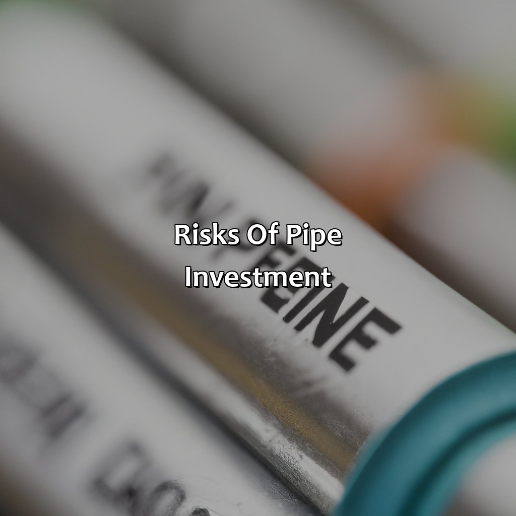 Risks of Pipe Investment-what is a pipe investment?, 