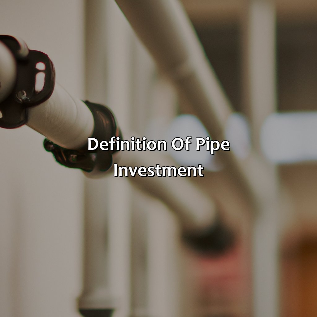 Definition of Pipe Investment-what is a pipe investment?, 