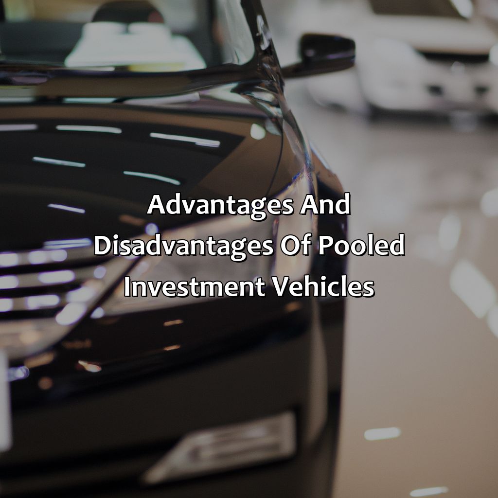 Advantages and Disadvantages of Pooled Investment Vehicles-what is a pooled investment vehicle?, 