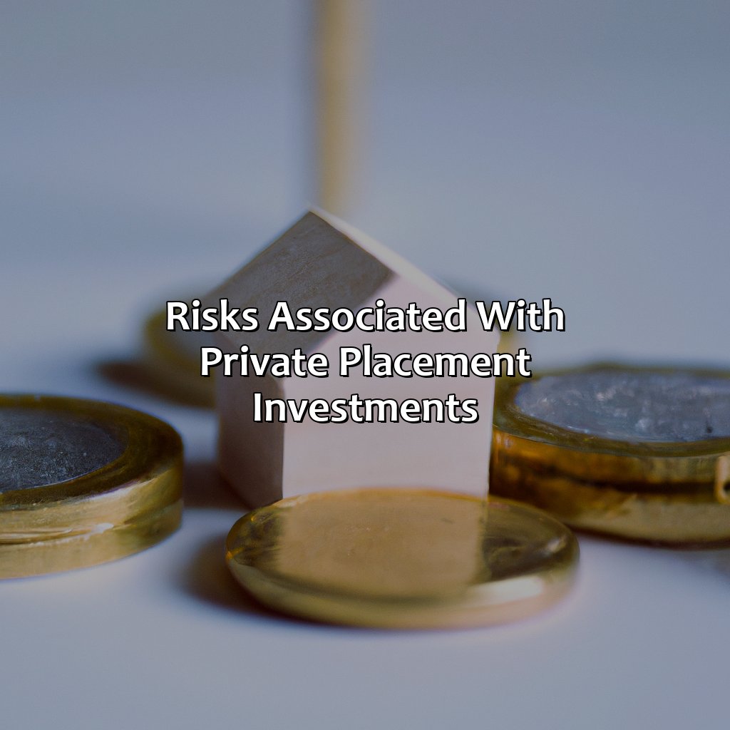 Risks Associated with Private Placement Investments-what is a private placement investment?, 