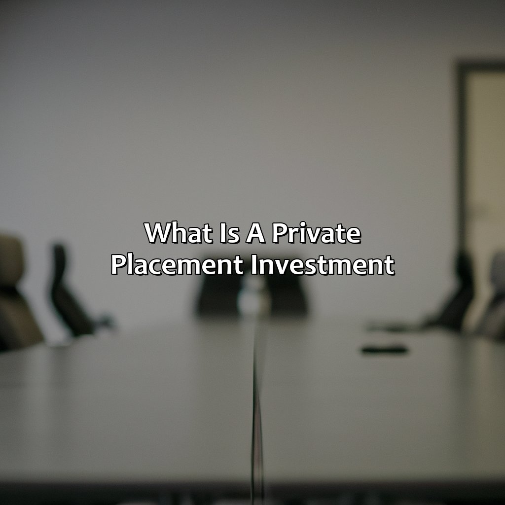 What Is A Private Placement Investment?