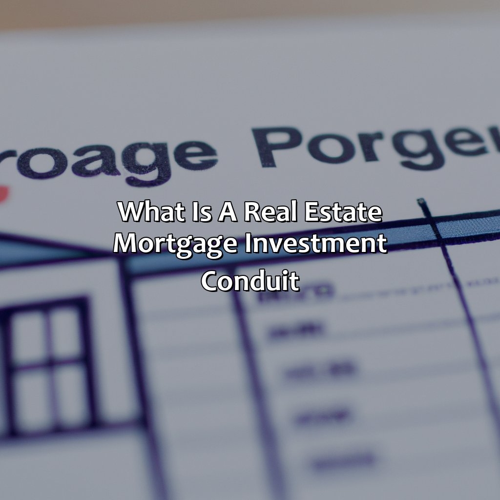 What Is A Real Estate Mortgage Investment Conduit?