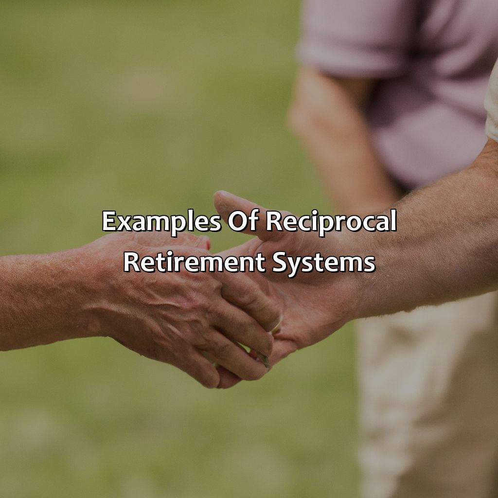 Examples of reciprocal retirement systems-what is a reciprocal retirement system?, 