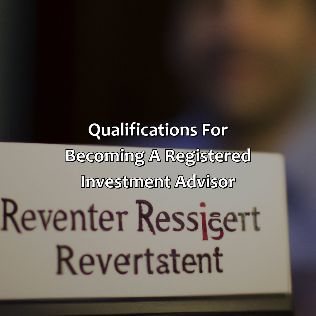 Qualifications for Becoming a Registered Investment Advisor-what is a registered investment advisor?, 