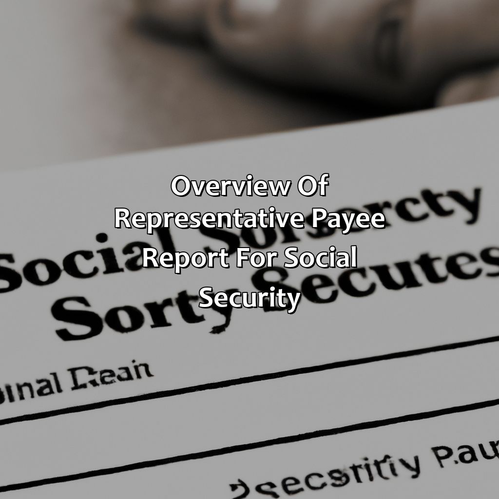 Overview of Representative Payee Report for Social Security-what is a representative payee report for social security?, 