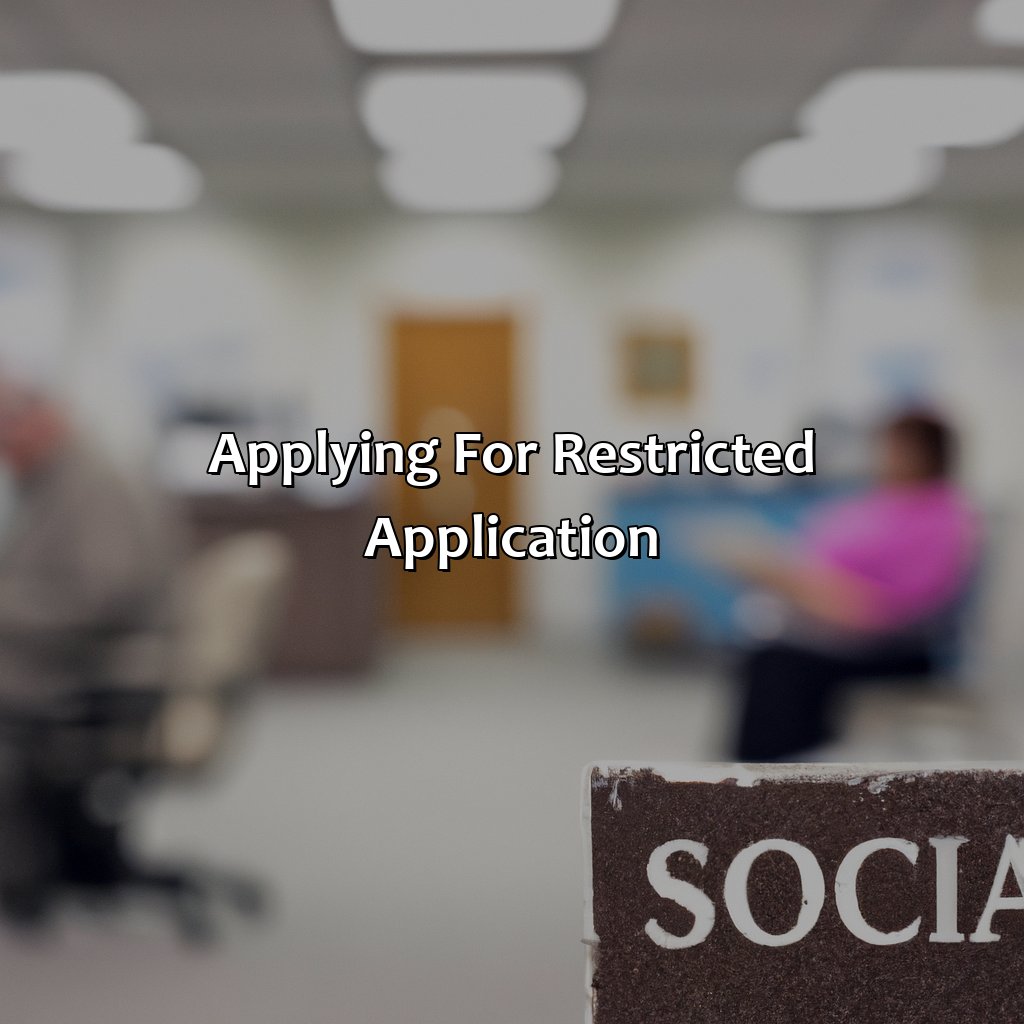 Applying for Restricted Application-what is a restricted application for social security?, 