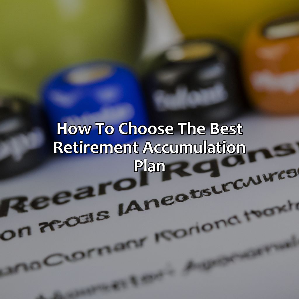 How to Choose the Best Retirement Accumulation Plan-what is a retirement accumulation plan?, 