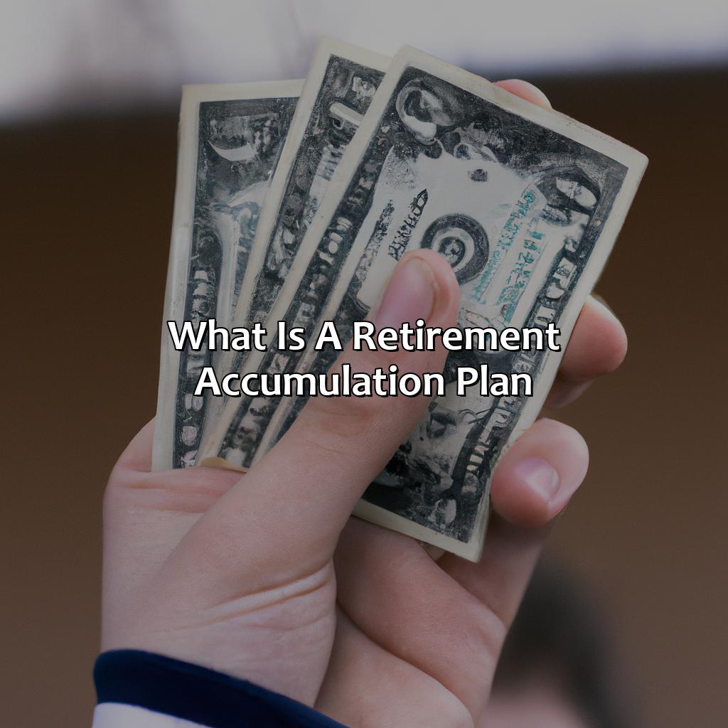 What Is A Retirement Accumulation Plan?