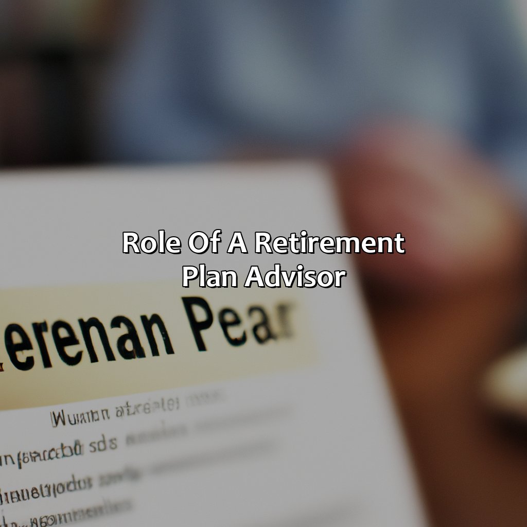 Role of a Retirement Plan Advisor-what is a retirement plan advisor?, 