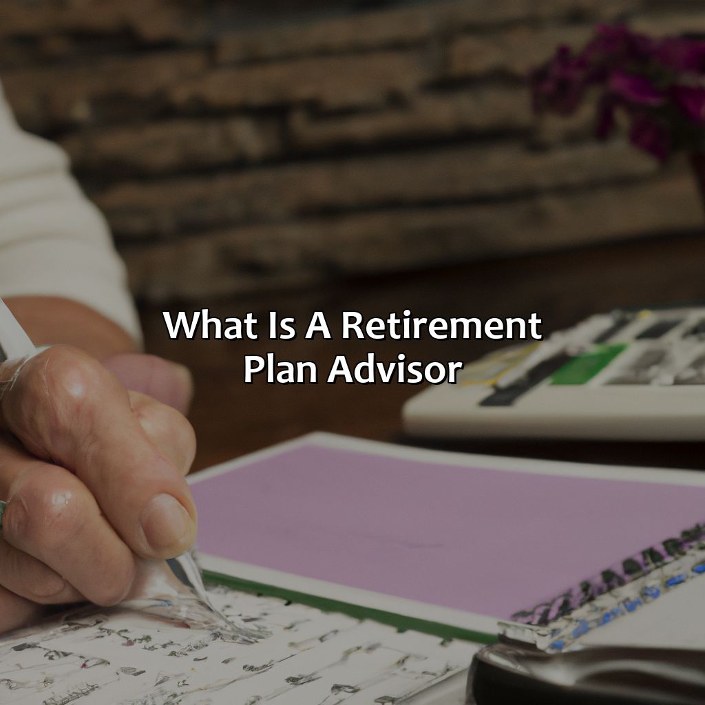 What Is A Retirement Plan Advisor?