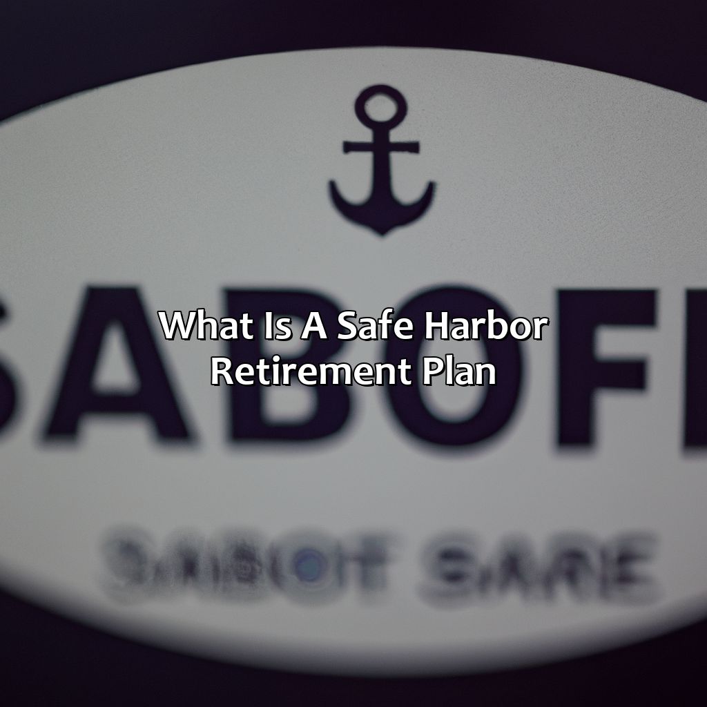 What Is A Safe Harbor Retirement Plan?
