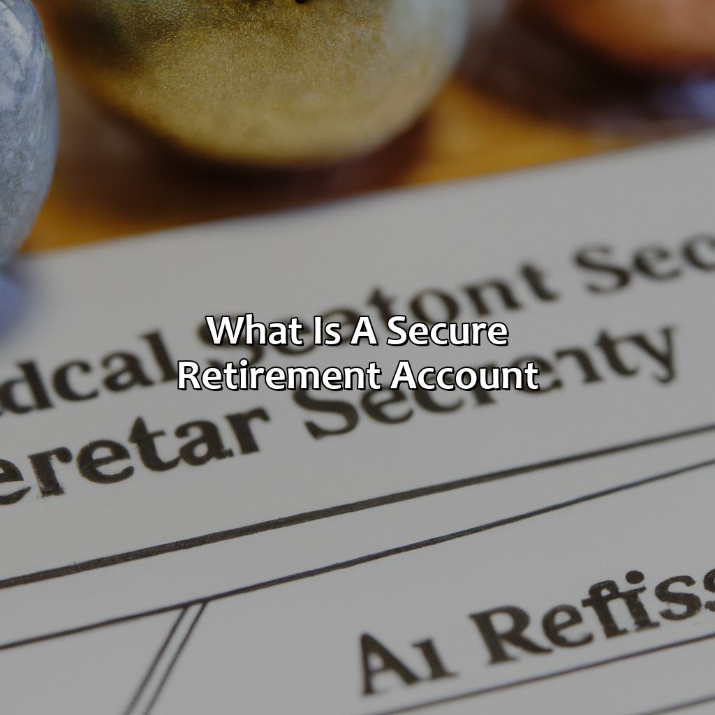 What Is A Secure Retirement Account?