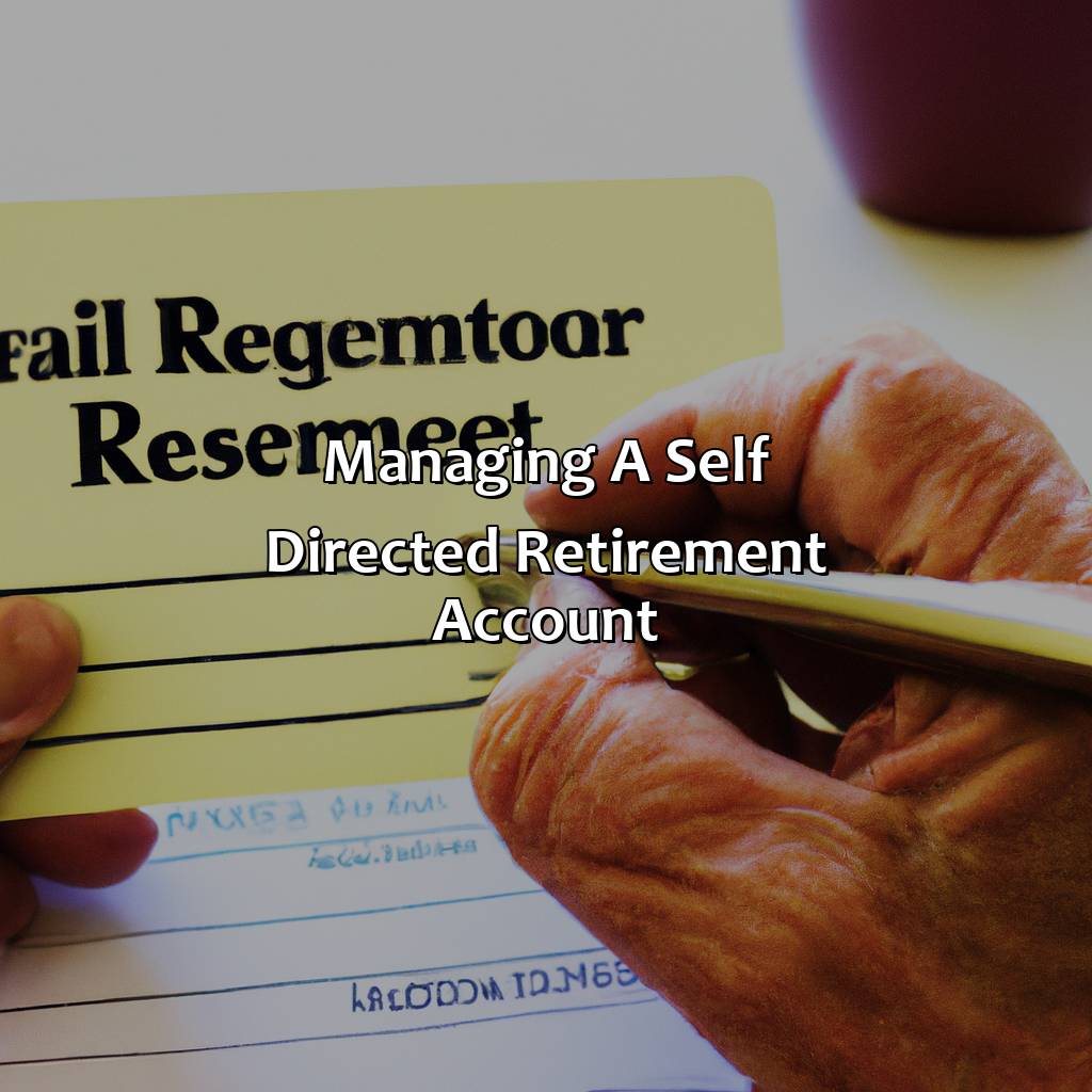 Managing a Self Directed Retirement Account-what is a self directed retirement account?, 