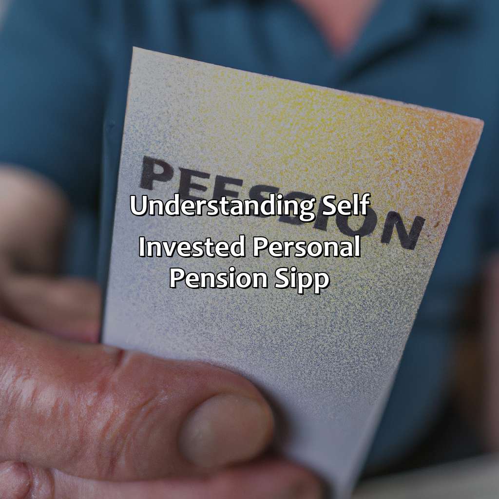 Understanding Self Invested Personal Pension (SIPP)-what is a self invested personal pension?, 