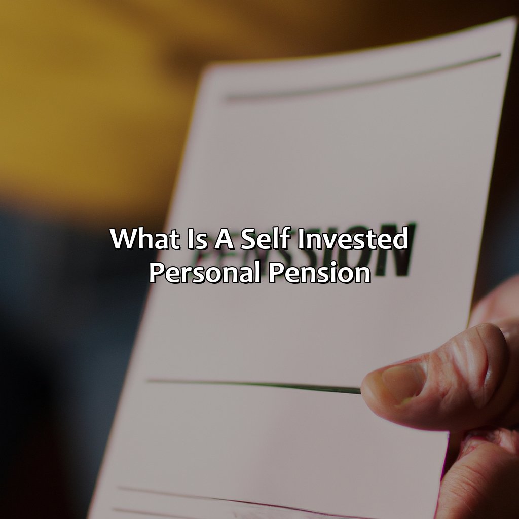 What Is A Self Invested Personal Pension?