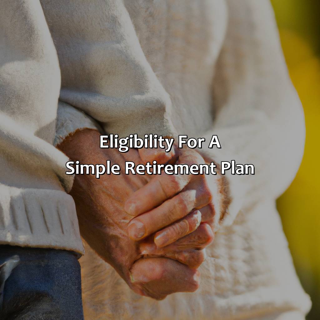 Eligibility for a Simple Retirement Plan-what is a simple retirement plan?, 