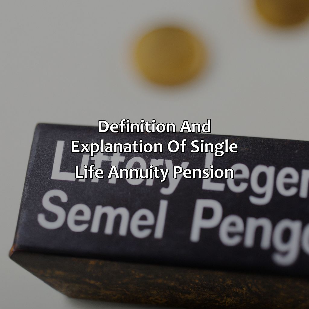 Definition and Explanation of Single Life Annuity Pension-what is a single life annuity pension?, 