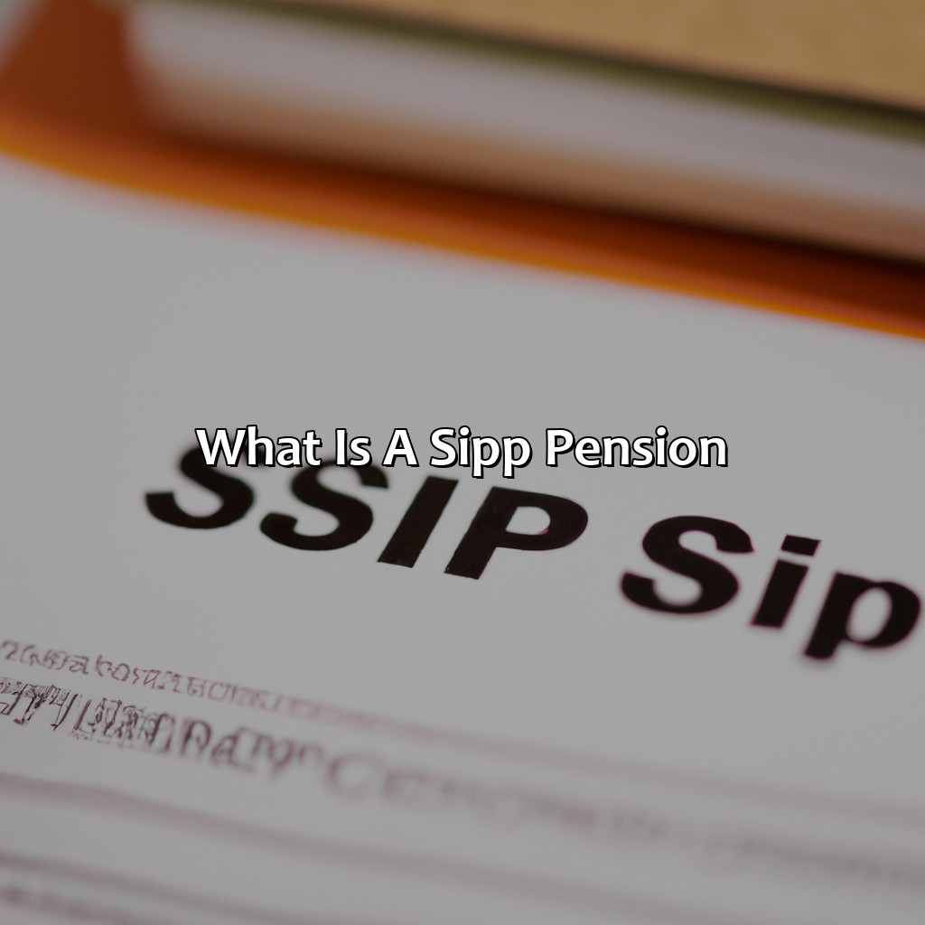 What is a SIPP Pension?-what is a sipp pension?, 